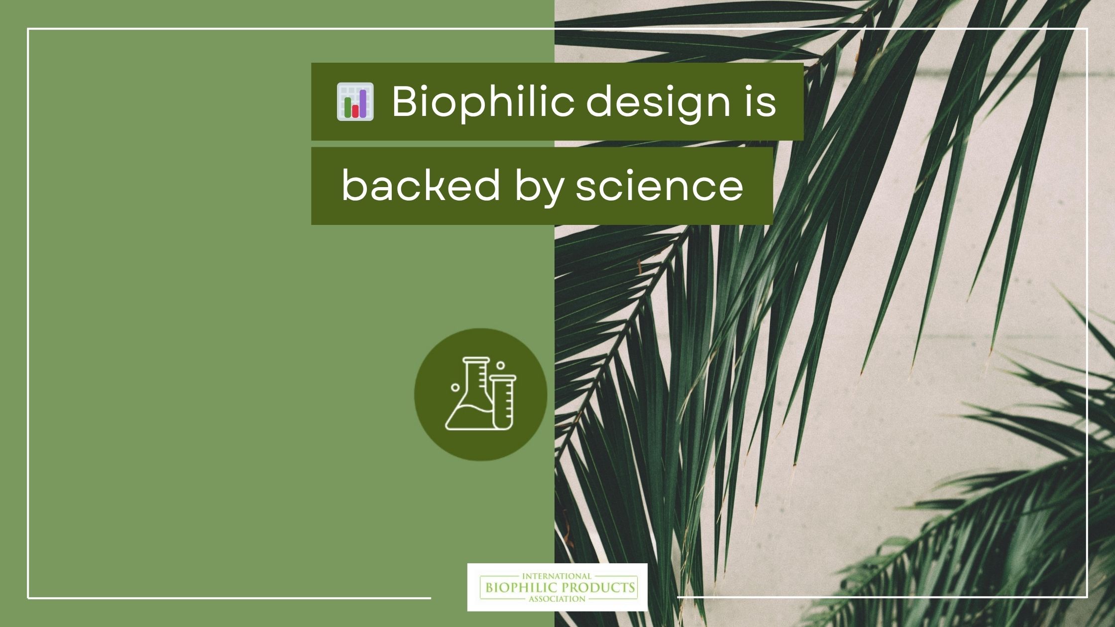 Biophilic design is backed by science